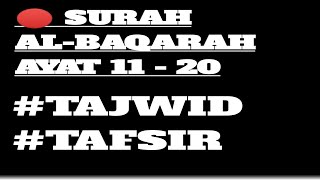 🔴 AL-BAQARAH ( ayat 11-20 ) ~ Cara mudah belajar menghafal alquran ~ tajwid ~ tafsir