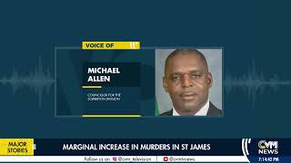 Marginal Increase In Murders In St James | @cvmtvnews 