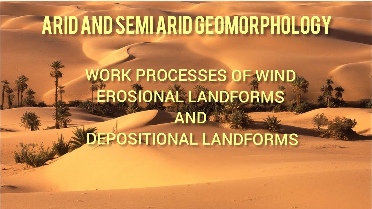 ARID AND SEMI ARID GEOMORPHOLOGY