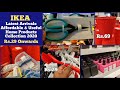 IKEA Part 4 Rs.29 Onwards Latest Arrivals Affordable & Useful Home Products Collection 2020