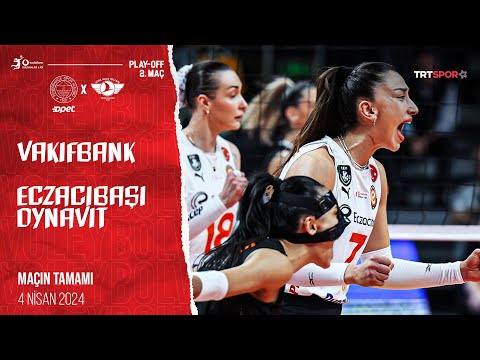 Maçın Tamamı | VakıfBank - Eczacıbaşı Dynavit \