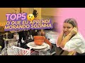 TOP 5 COISAS QUE APRENDI MORANDO SOZINHA!!!