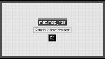 Max/MSP/Jitter Introductory Course | 02 | New Objects, Data Flow in Max
