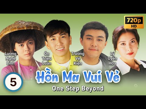 TVB Hồn Ma Vui Vẻ tập 5/20 | tiếng Việt | Ôn Triệu Luân, Trương Vệ Kiện | TVB 1991