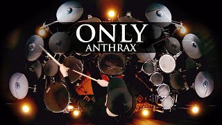 ONLY - ANTHRAX - DRUM COVER