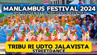 MANLAMBUS FESTIVAL 2024 TRIBU RIUDTO JALAVISTA STREET DANCE ESCALANTE CITY