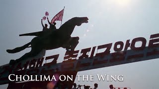 Chollima on the Wing - 1980's North Korea
