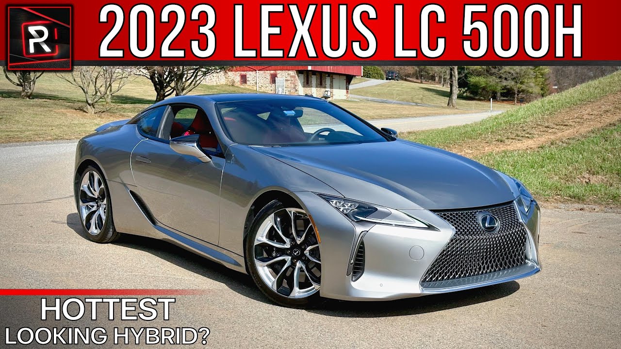 The 2023 Lexus LC 500h Is Still A Stunning Electrified Luxury