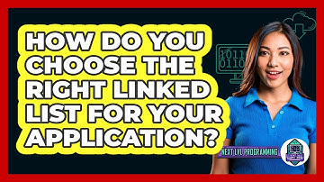 How Do You Choose The Right Linked List For Your Application? - Next LVL Programming