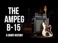 The Ampeg B 15 Bass Amp: A Short History