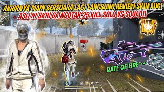 AKHIRNYA MAIN BERSUARA LAGI LANGSUNG REVIEW SKIN AUG! ASLI NI SKIN GA NGOTAK 25 KILL SOLO VS SQUAD!!