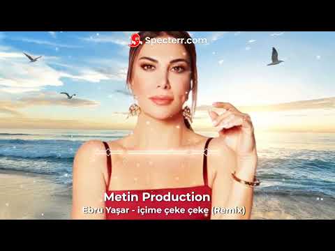 Ebru Yaşar - İçime Çeke Çeke (Metin Production Remix)