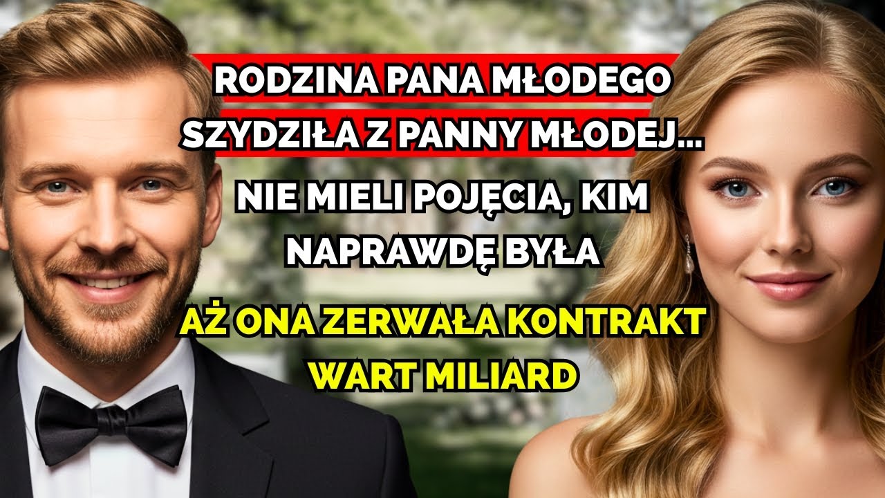 Rodzina pana młodego szydzi z panny młodej, nie mając pojęcia kim była aż zerwała miliardowy kontrak