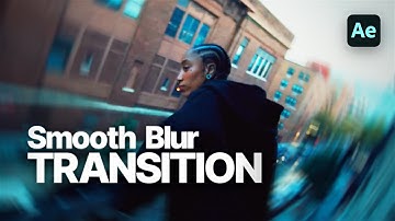 How to create Smooth Lens Blur Transitions in After Effects