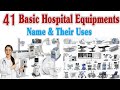 41 basic hospital equipments with names and their uses