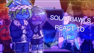 Solarbawls react to… || Part 1 || GCRV