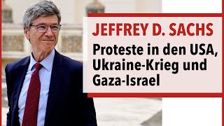 Prof. Jeffrey Sachs zu Studentenprotesten, Israel-Gaza &amp; Ukraine