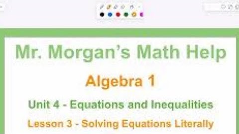 OUR Algebra 1 - Unit 4 Lesson 3 - Solving Equations Literally