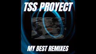 TSS PROYECT - MY BEST REMIXES VOL1