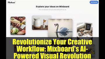 Revolutionize Your Creative Workflow: Mixboard