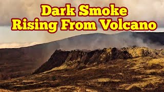 Dark Smoke Is Rising From Iceland Fagradalsfjall Geldingadalir Volcano