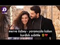 Merve özbey Yaramızda Kalsın Kurdish Subtitle Merve özbey Yaramızda Kalsın Kurdish Subtitle