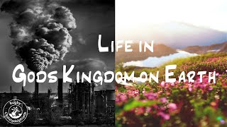Life in God's Kingdom on Earth