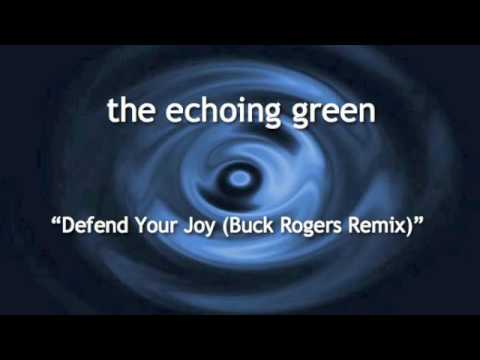 Echoing Green - Defend Your Joy (Buck Rogers Remix)