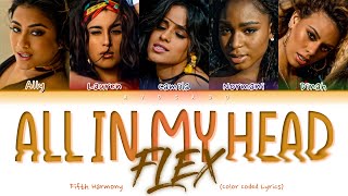 Fifth Harmony - All In My Head (Flex) (Color Coded Lyrics)