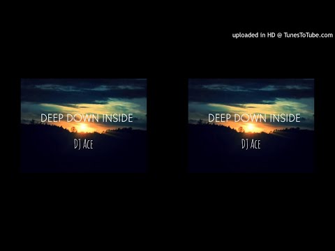 Dj Ace - Deep Down Inside