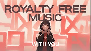 Declan DP - With You (Royalty Free Music)