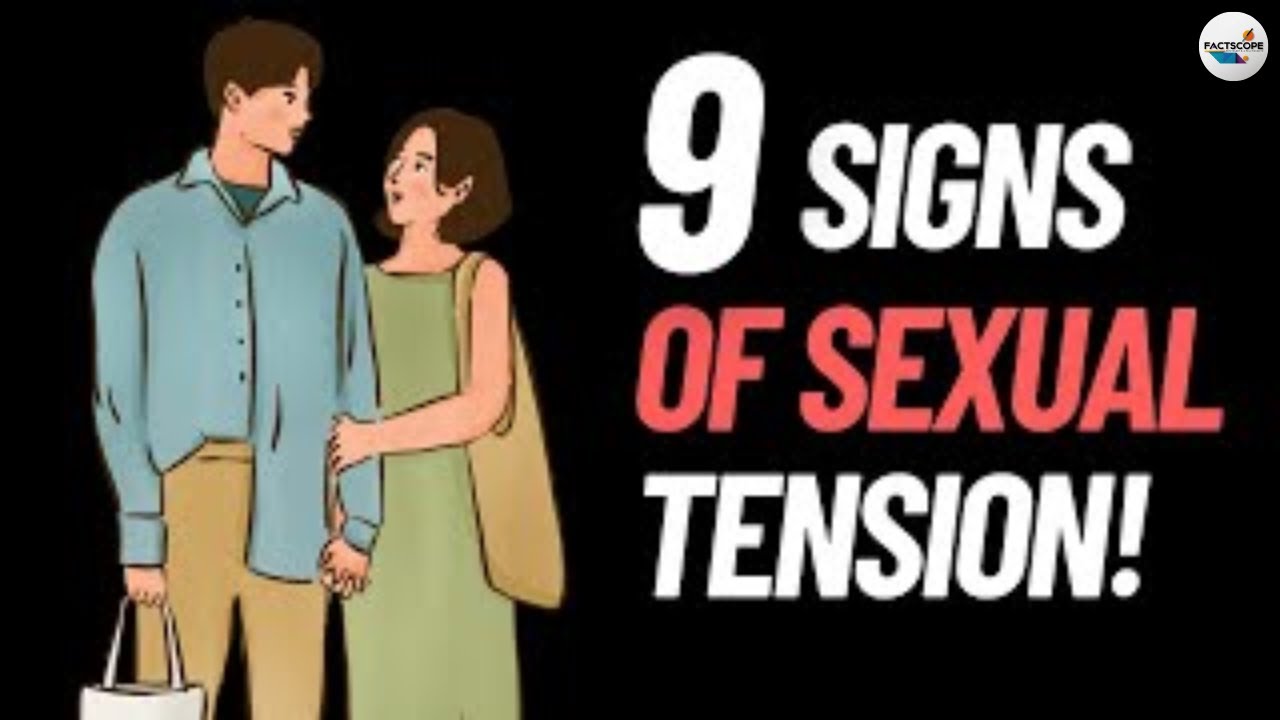 9 Clear Signs Of SEXUAL Tension! - YouTube