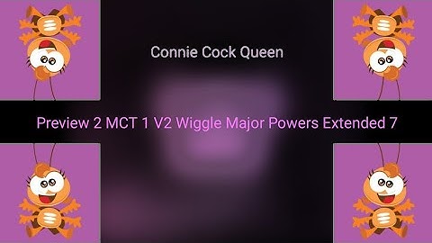 Preview 2 MCT 1 V2 Wiggle Major Powers Extended 7