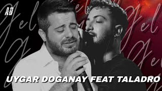 Taladro & Uygar Doğanay - Gel (mix) ♫ Resimi