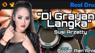 Susi Arzetty ~ Di Grayang Langka | cover Aan Anisa versi Real Drum