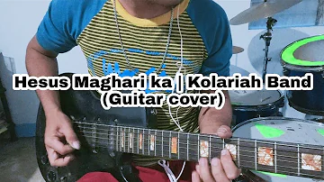 Hesus Maghari Ka | Kolariah Band (guitar cover) by LEmz Pray