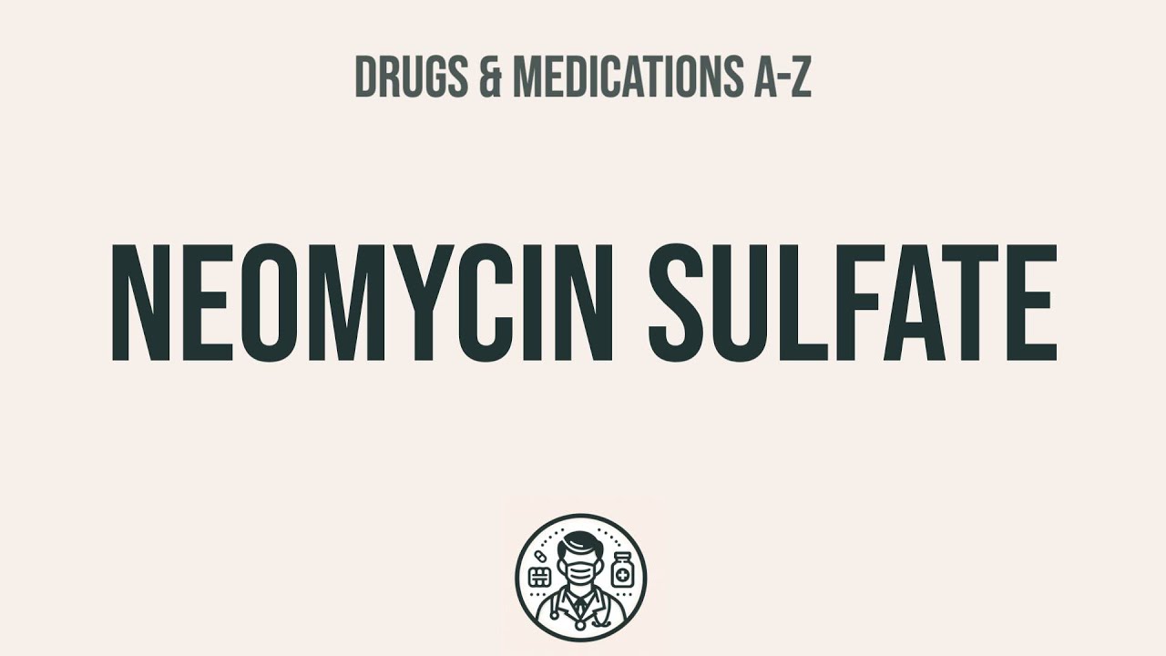 How to use Neomycin Sulfate - Explain Uses,Side Effects,Interactions