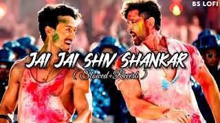 Jai Jai Shiv Shankar Holi Song slowedreverb