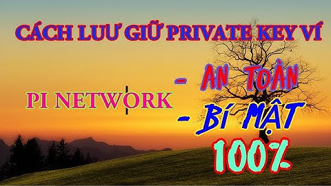 Hướng dẫn lấy mật khẩu ví pi network và lưu ở nơi an toàn nhất không ai biết