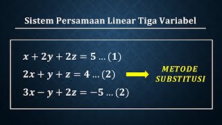 Sistem persamaan linear tiga variabel dengan metode substitusi