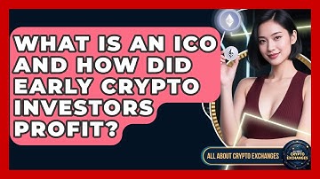 What Is An ICO And How Did Early Crypto Investors Profit? - All About Crypto Exchanges