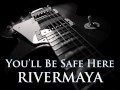 RIVERMAYA - You'll Be Safe Here [HQ AUDIO]