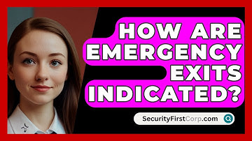 How Are Emergency Exits Indicated? - SecurityFirstCorp.com