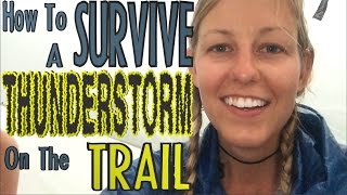 How To Survive a Thunderstorm on the Trail