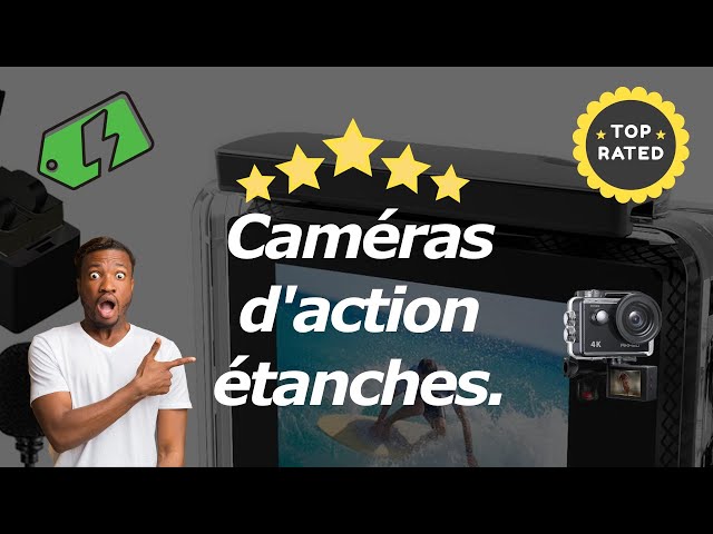 Les Meilleures Caméras D'Action Étanches Pour Des Aventures