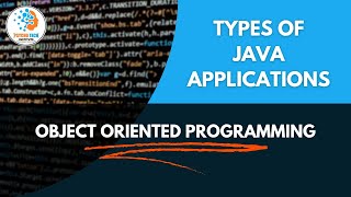 Types of Java Applications | Standalone, Web, Enterprise, Mobile | Object Oriented Programming OOPs