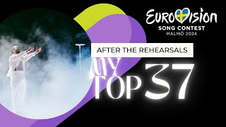 Eurovision 2024 | My Top 37 | After The Rehearsals