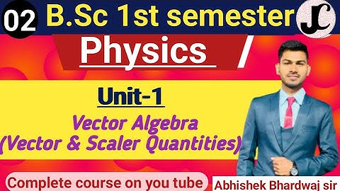 B.Sc 1st sem Physics || Vector and Scaler Quantities || By Abhishek Bhardwaj sir ✍️✍️