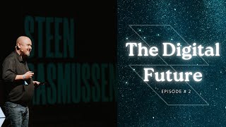 The Digital Future Episode 2  | K&S Event | A new approach to work | Steen Rasmussen