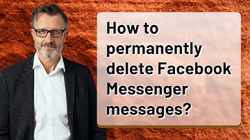 How to permanently delete Facebook Messenger messages?